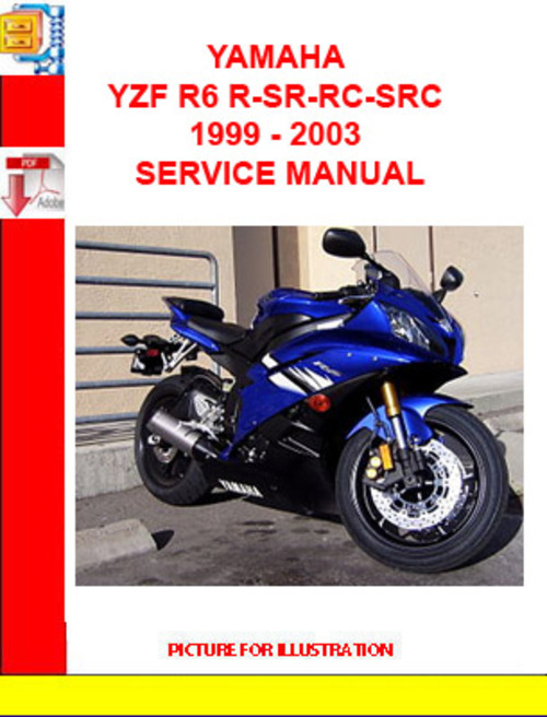 Product picture YAMAHA YZF R6 R-SR-RC-SRC 1999 - 2003 SERVICE MANUAL